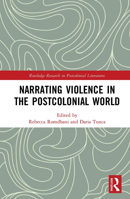 Routledge Narrating Violence in the Postcolonial World Book