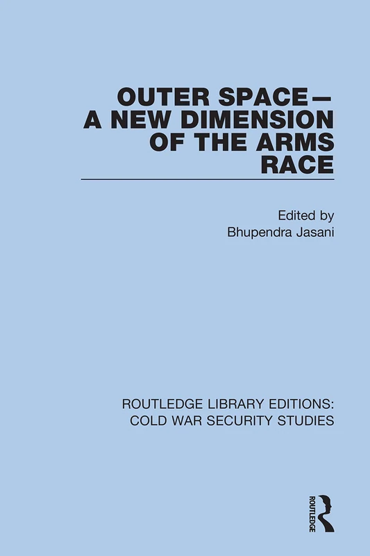 Routledge Outer Space - A New Dimension of the Arms Race: 35