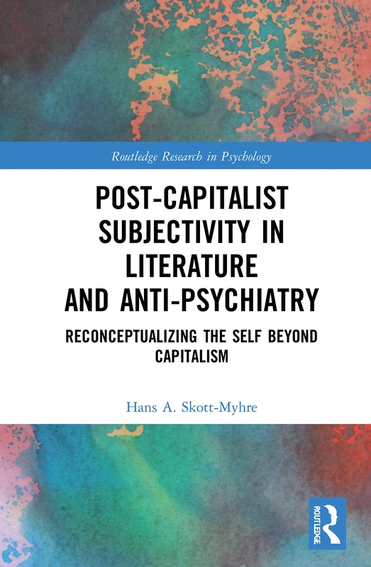 Routledge Post-Capitalist Subjectivity in Literature & Anti-Psychiatry