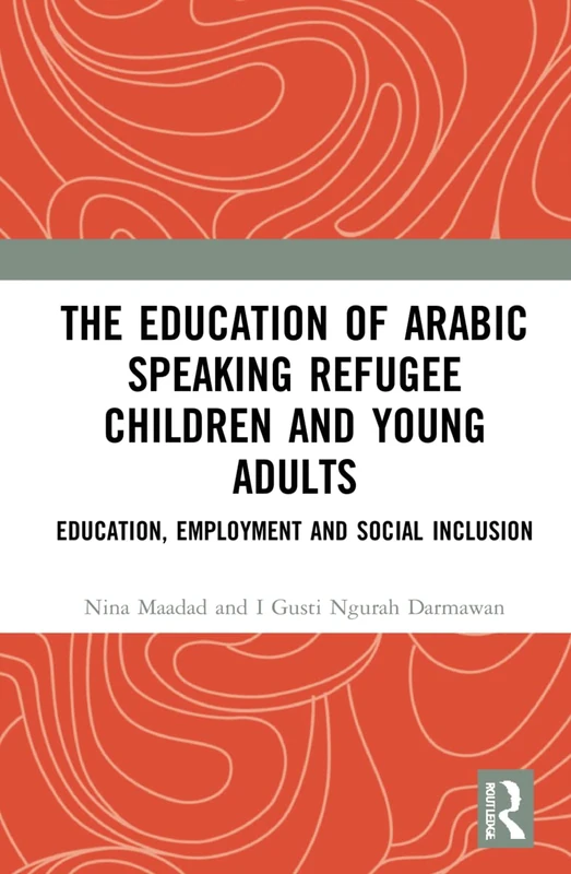The Education of Arabic Speaking Refugee Children and Young Adults: Education, Employment and Social Inclusion - Image 1