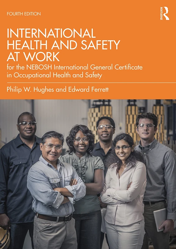 International Health and Safety at Work: for the NEBOSH International General Certificate in Occupational Health and Safety
