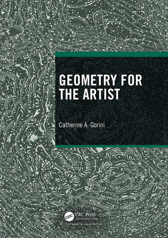 Geometry for the Artist (AK Peters/CRC Recreational Mathematics Series)