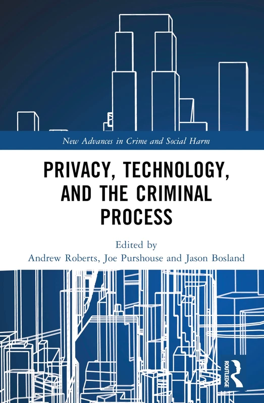 Routledge - Privacy, Technology, and the Criminal Process Book