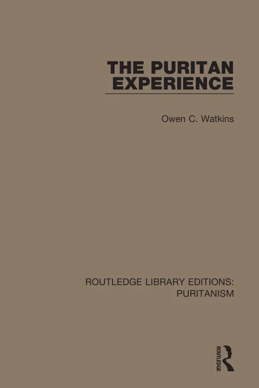 The Puritan Experience: 10 (Routledge Library Editions: Puritanism)