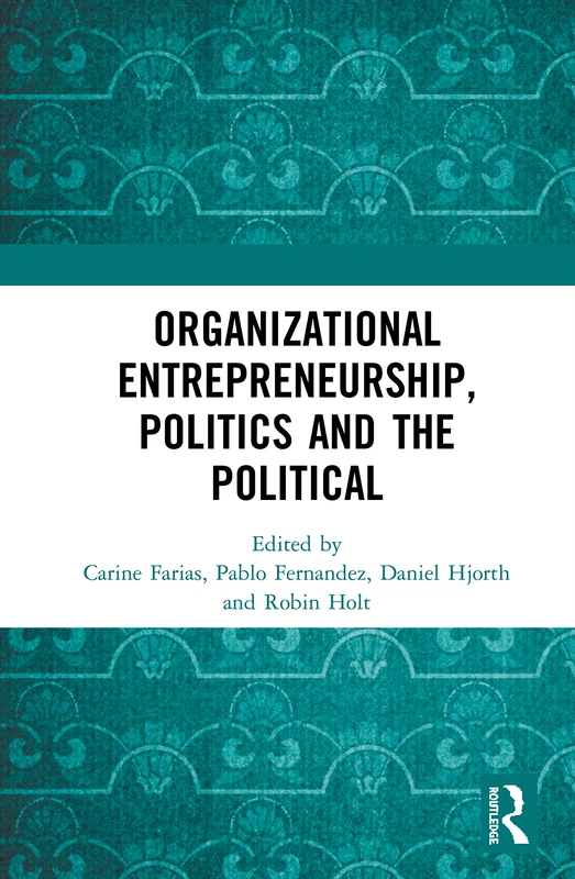 Organizational Entrepreneurship, Politics and the Political