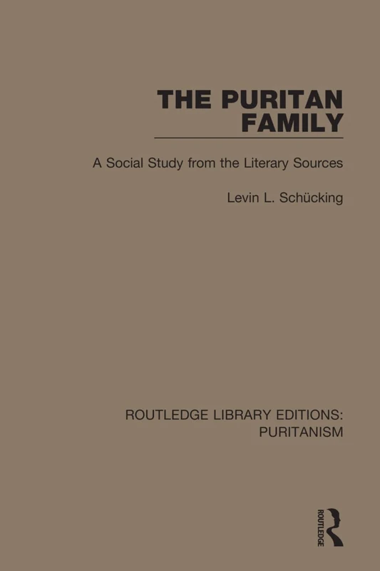 Routledge The Puritan Family: A Social Study - History Book