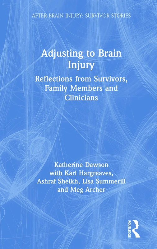 Routledge Adjusting to Brain Injury - Survivor Stories Book