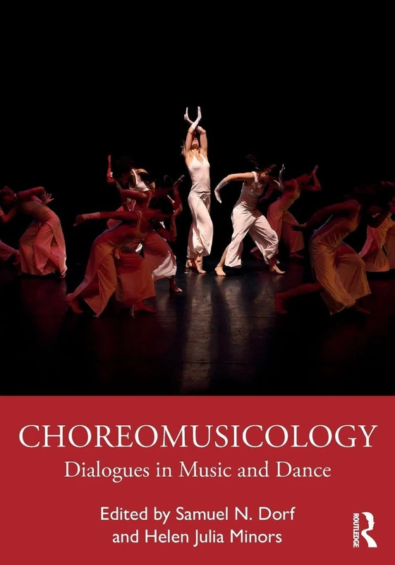 Choreomusicology: Dialogues in Music and Dance
