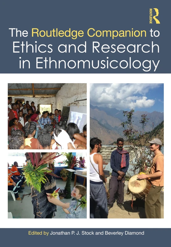 The Routledge Companion to Ethics and Research in Ethnomusicology (Routledge Music Companions)
