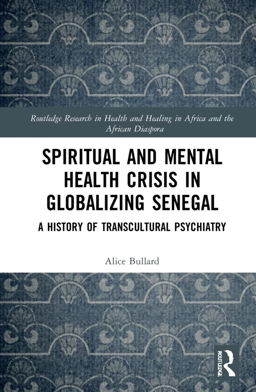 Routledge - Spiritual and Mental Health Crisis in Senegal Book
