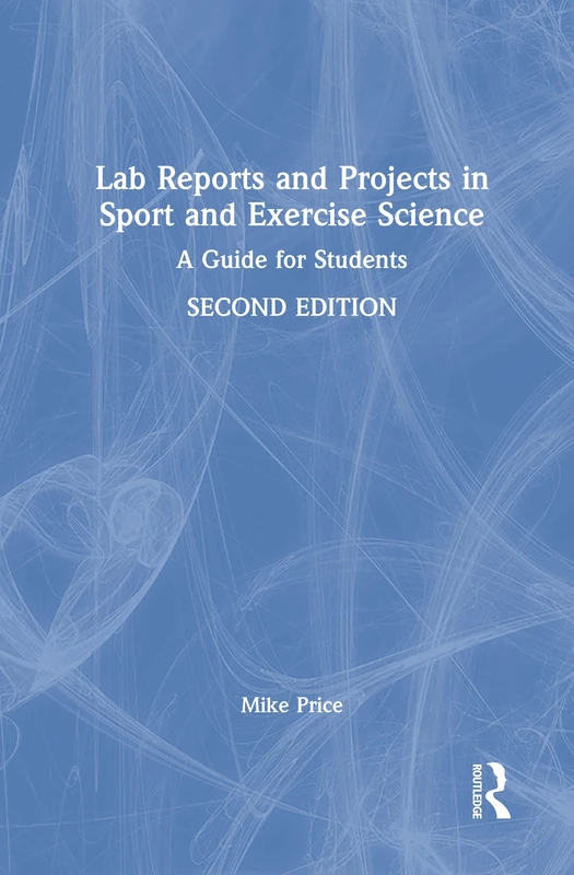 Lab Reports and Projects in Sport and Exercise Science: A Guide for Students
