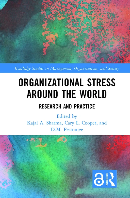 Organizational Stress Around the World: Research and Practice (Routledge Studies in Management, Organizations and Society)