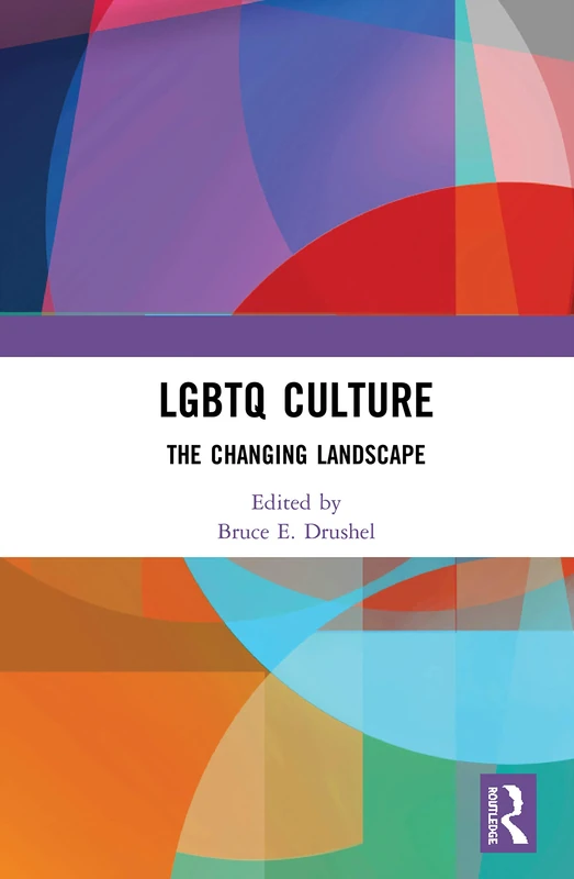Routledge LGBTQ Culture: The Changing Landscape - Book