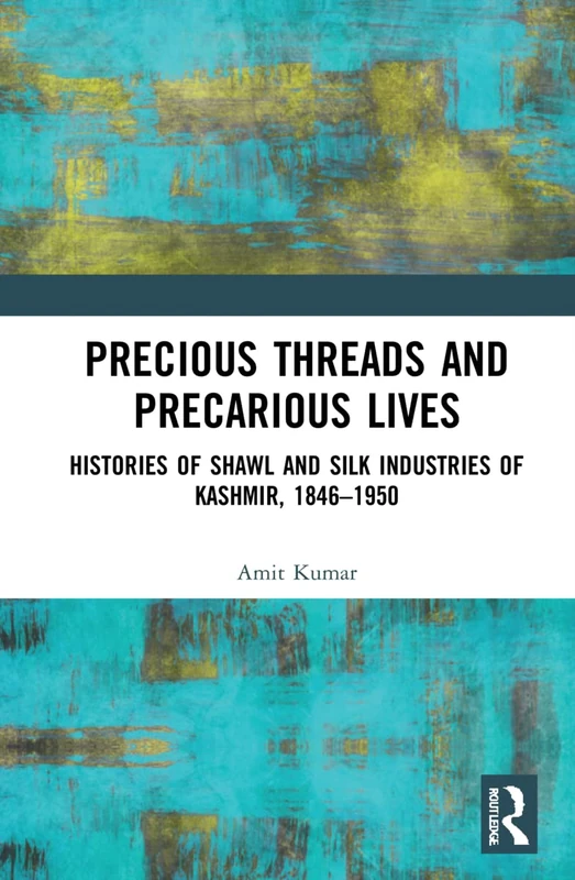 Routledge - Precious Threads and Precarious Lives Book