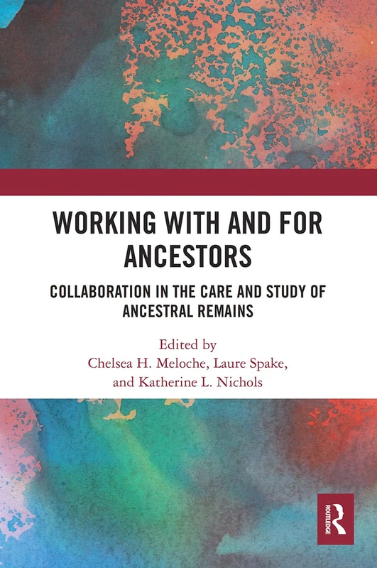 Working with and for Ancestors: Collaboration in the Care and Study of Ancestral Remains - Image 1