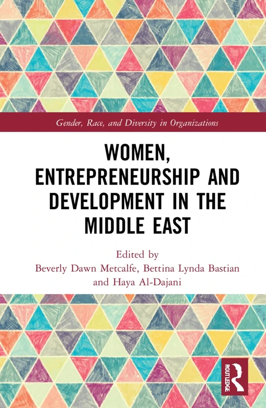 Women, Entrepreneurship and Development in the Middle East (Gender, Race, and Diversity in Organizations)