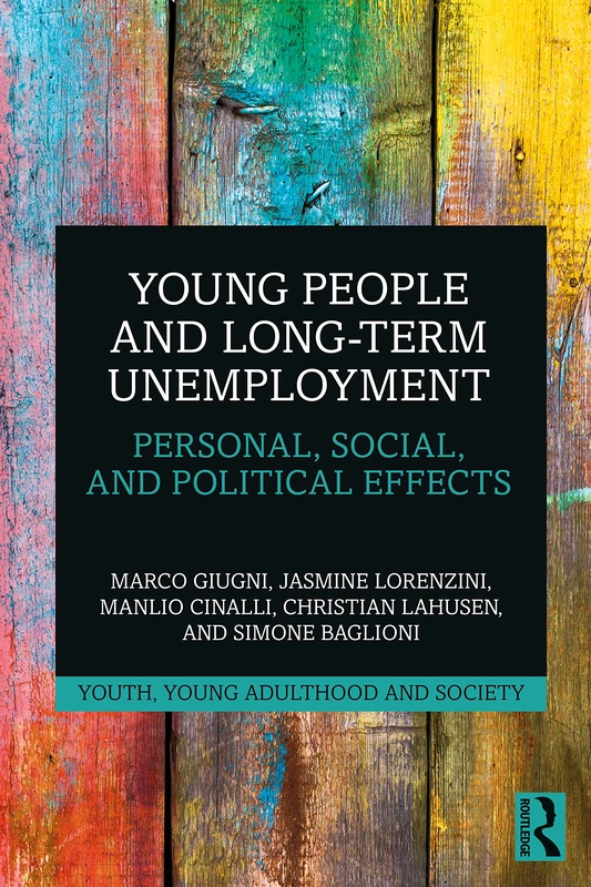 Young People and Long-Term Unemployment: Personal, Social, and Political Effects (Youth, Young Adulthood and Society)