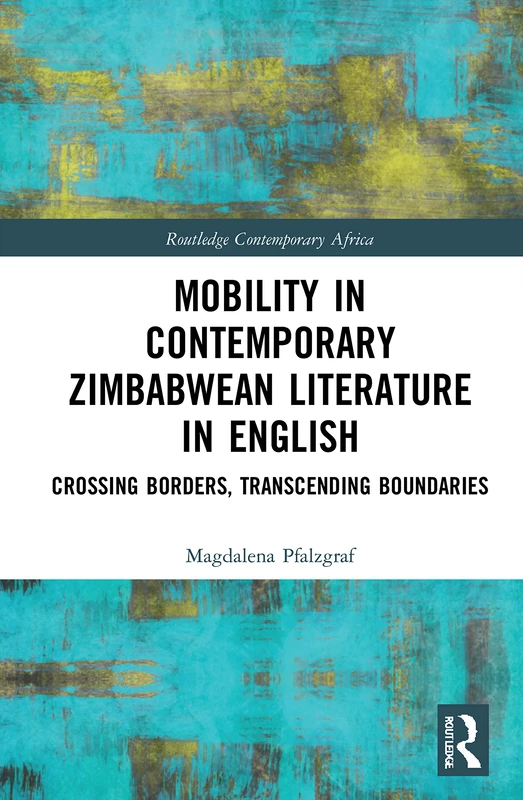 Routledge Mobility in Contemporary Zimbabwean Literature
