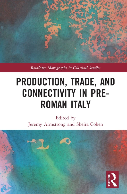 Routledge Production, Trade, and Connectivity in Pre-Roman Italy