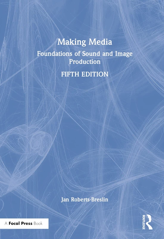 Making Media: Foundations of Sound and Image Production