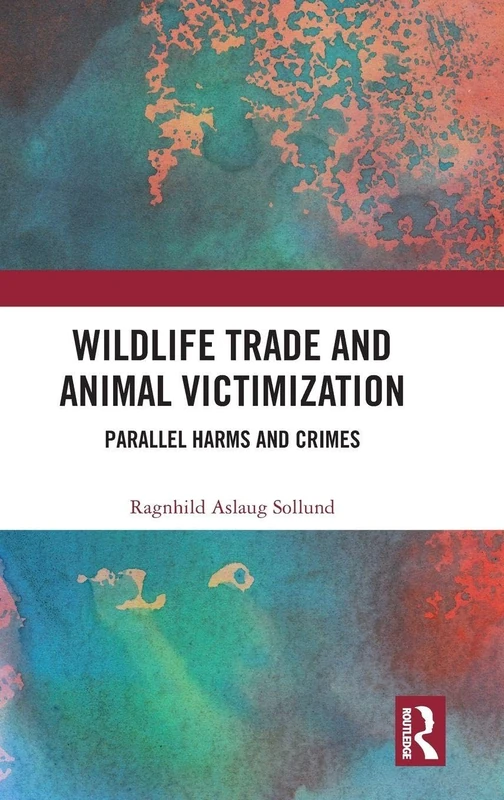 Routledge - Wildlife Trade and Animal Victimization Book