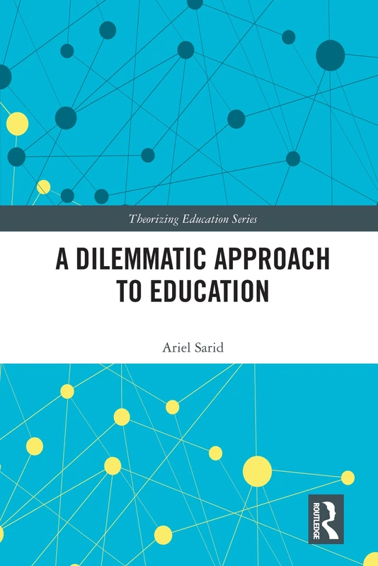 Routledge - A Dilemmatic Approach to Education Book