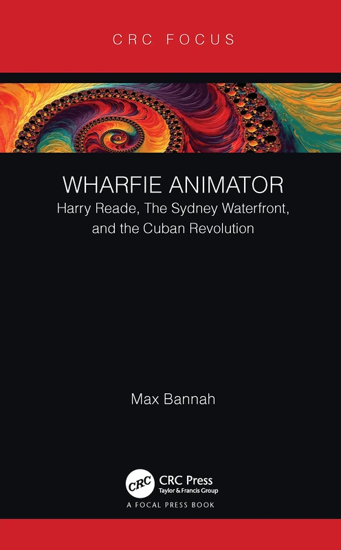 Wharfie Animator: Harry Reade, The Sydney Waterfront, and the Cuban Revolution (Focus Animation) - Image 1