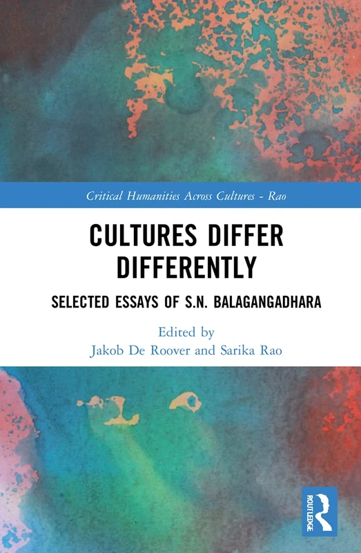 Routledge Cultures Differ Differently - S.N. Balagangadhara Essays