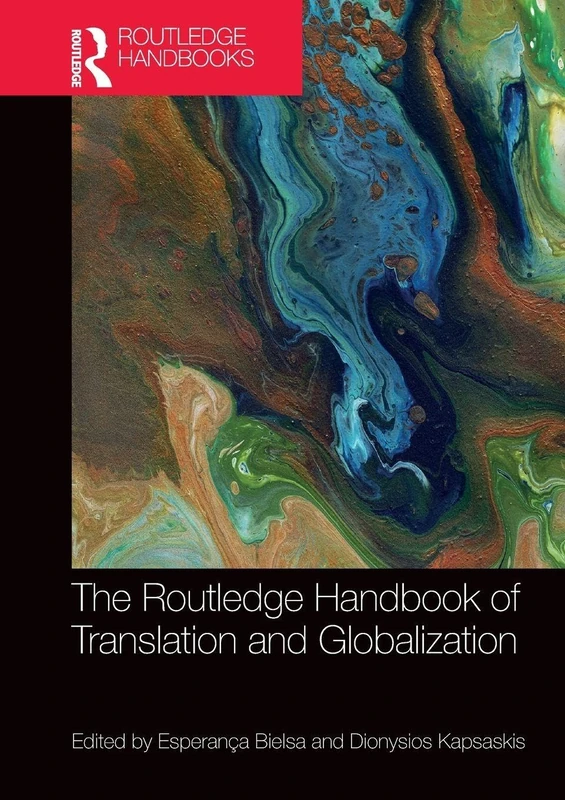 The Routledge Handbook of Translation and Globalization (Routledge Handbooks in Translation and Interpreting Studies)