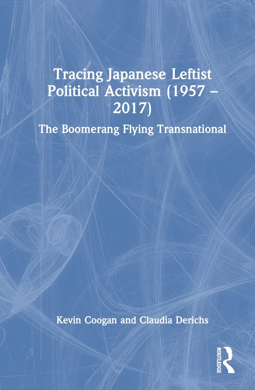 Routledge - Tracing Japanese Leftist Political Activism Book