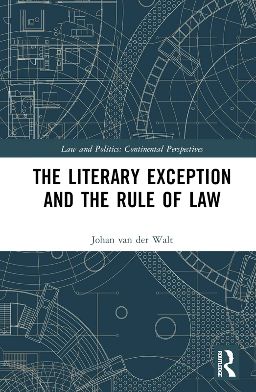 Routledge - The Literary Exception and the Rule of Law