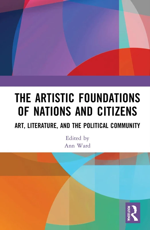Routledge - The Artistic Foundations of Nations and Citizens