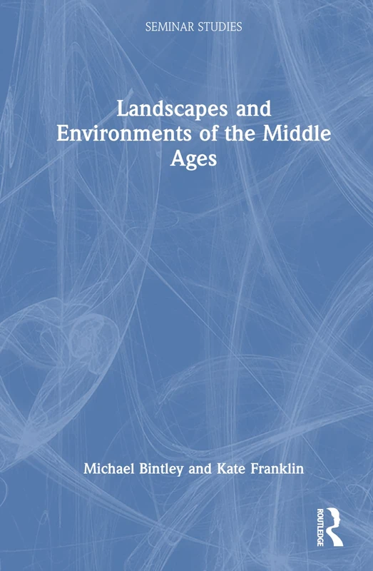 Routledge Landscapes and Environments of the Middle Ages Book