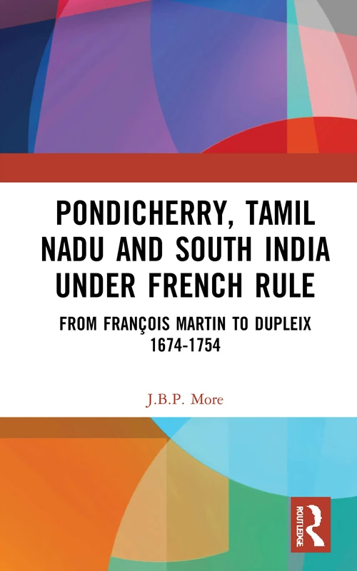 Routledge - Pondicherry and South India under French Rule