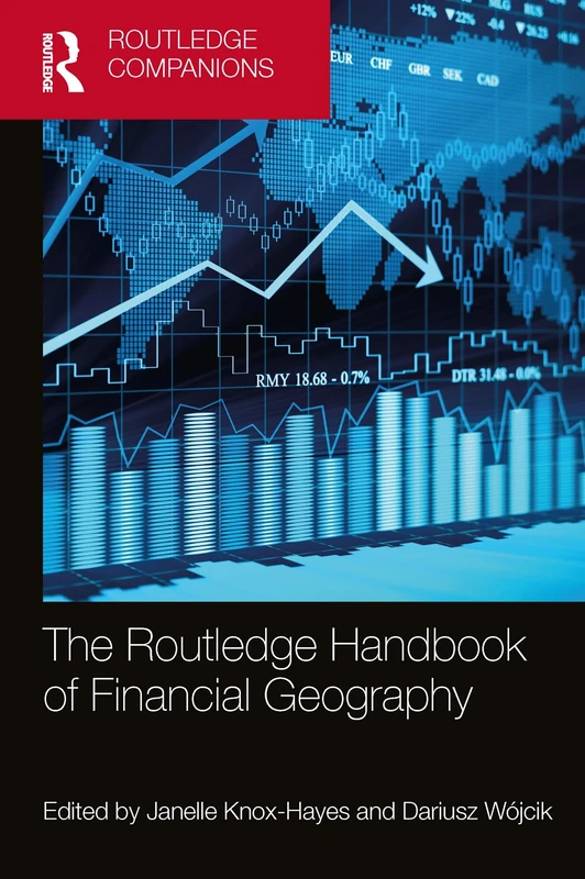 The Routledge Handbook of Financial Geography (Routledge Companions in Business, Management and Marketing)