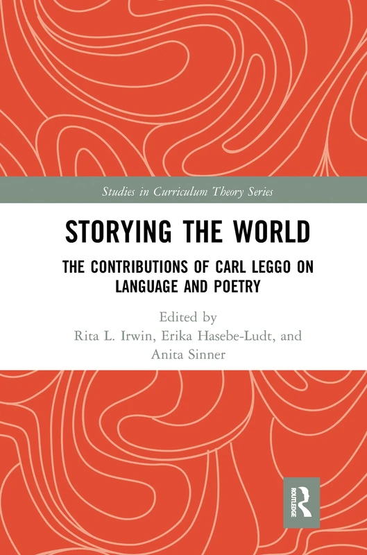 Storying the World: The Contributions of Carl Leggo on Language and Poetry (Studies in Curriculum Theory Series) - Image 1