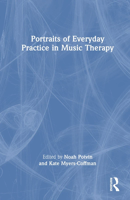 Portraits of Everyday Practice in Music Therapy - Routledge