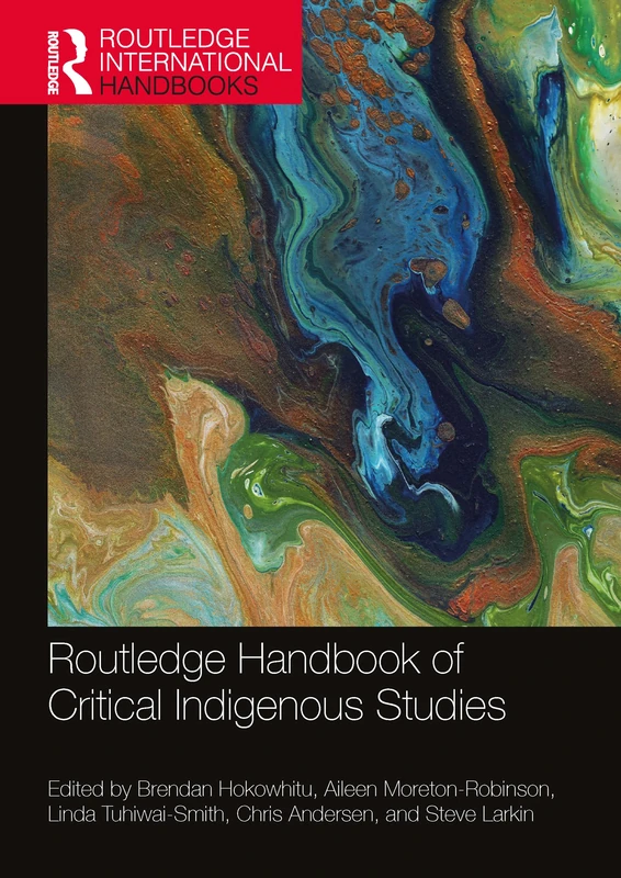 Routledge Handbook of Critical Indigenous Studies (Routledge International Handbooks)