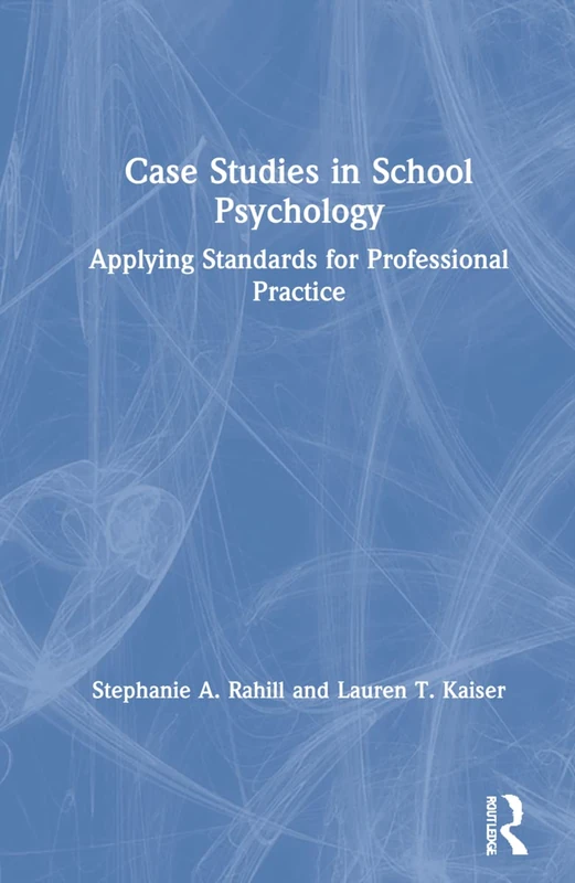 Case Studies in School Psychology: Applying Standards for Professional Practice