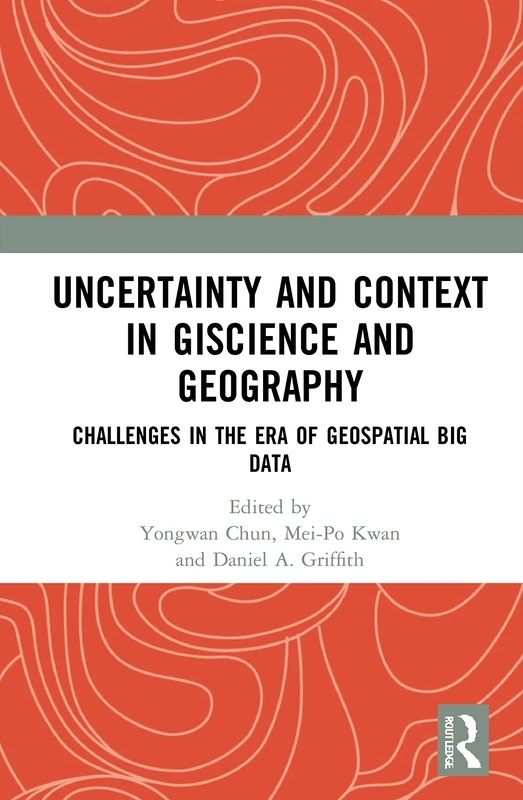 Routledge - Uncertainty and Context in GIScience and Geography