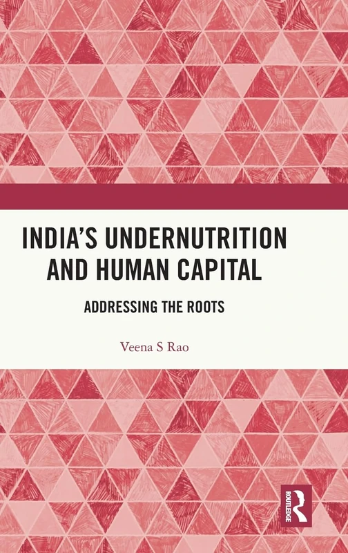 India's Undernutrition and Human Capital - Routledge India