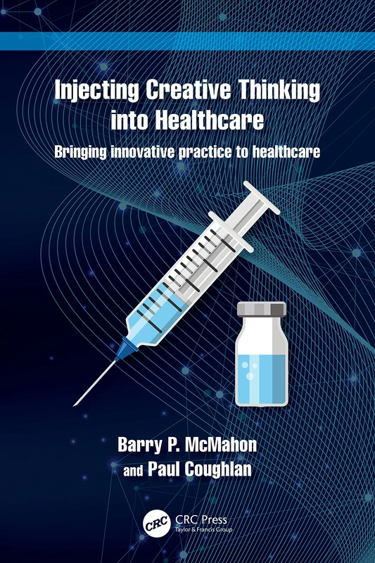 CRC Press - Injecting Creative Thinking into Healthcare Book