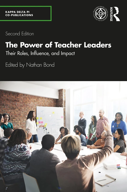 The Power of Teacher Leaders: Their Roles, Influence, and Impact (Kappa Delta Pi Co-Publications)