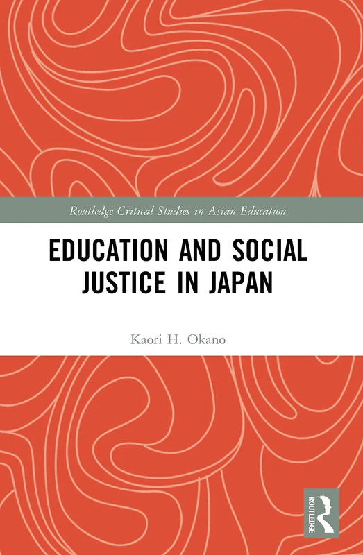 Education and Social Justice in Japan (Routledge Critical Studies in Asian Education)