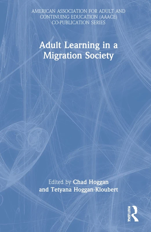 Adult Learning in a Migration Society (American Association for Adult and Continuing Education)