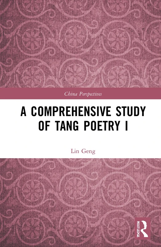 A Comprehensive Study of Tang Poetry I: 1 (China Perspectives)