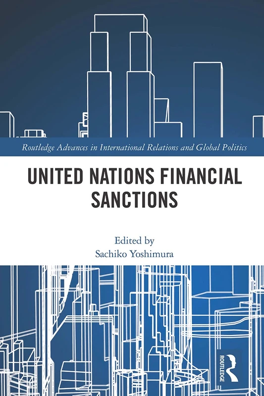 United Nations Financial Sanctions (Routledge Advances in International Relations and Global Politics)
