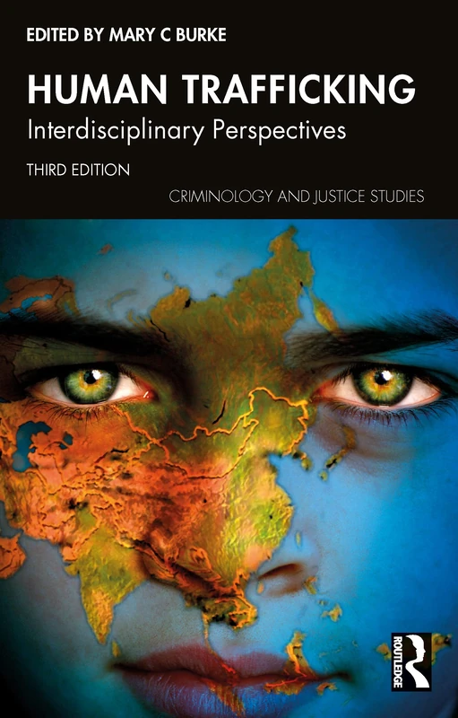 Human Trafficking: Interdisciplinary Perspectives (Criminology and Justice Studies)