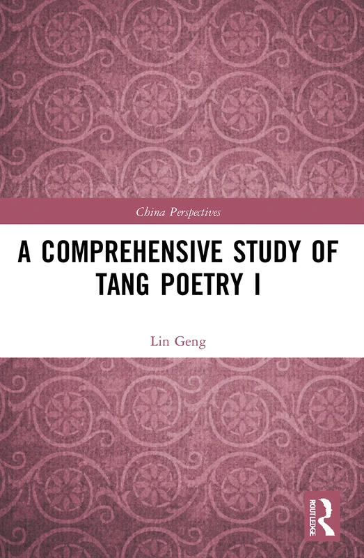A Comprehensive Study of Tang Poetry I (China Perspectives)