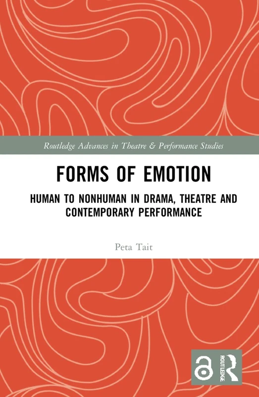 Routledge Forms of Emotion - Theatre and Performance Studies